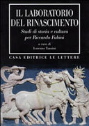 Il laboratorio del Rinascimento : studi di storia e cultura per Riccardo Fubini /