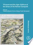 Picenum and the Ager Gallicus at the Dawn of the Roman Conquest /