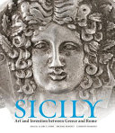 Sicily : art and invention between Greece and Rome /