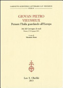 Giovan Pietro Vieusseux : pensare l'Italia guardando all'Europa : atti del Convegno di studi, Firenze, 27-29 giugno 2011 /