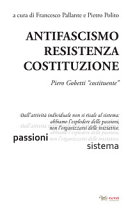 Antifascismo, Resistenza, Costituzione : Piero Gobetti "costituente" /