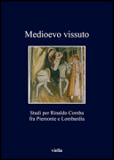 Medioevo vissuto : studi per Rinaldo Comba fra Piemonte e Lombardia.