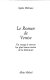 Le roman de Venise : un voyage à travers les plus beaux textes de la littérature /