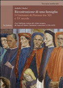 Ricostruzione di una famiglia : i Ciurianni di Firenze tra XII e XV secolo : con l'edizione critica del "Libro propio" di Lapo di Valore Ciurianni e successori (1326-1429) /