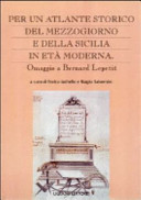 Per un atlante storico del Mezzogiorno e della Sicilia in età moderna : omaggio a Bernard Lepetit /