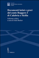 Documenti latini e greci del conte Ruggero I di Calabria e di Sicilia /