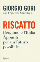 Riscatto : Bergamo e l'Italia : appunti per un futuro possibile /