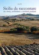 Sicilia da raccontare : tra storia, architettura e territorio parlante /