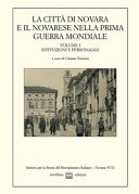 La città di Novara e il novarese nella Prima Guerra Mondiale /