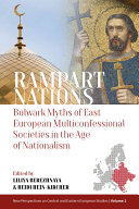 Rampart nations : bulwark myths of East European multiconfessional societies in the age of nationalism /