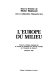 L'Europe du milieu : actes du colloque organisé /