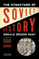 The structure of Soviet history : essays and documents /