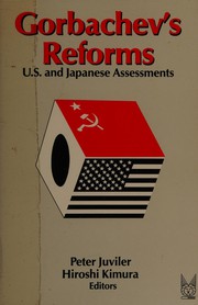 Gorbachev's reforms : U.S. and Japanese assessments /