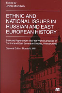 Ethnic and national issues in Russian and East European history : selected papers from the Fifth World Congress of Central and East European Studies, Warsaw, 1995 /