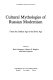 Cultural mythologies of Russian modernism : from the golden age to the silver age /