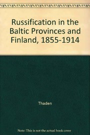 Russification in the Baltic Provinces and Finland, 1855-1914 /