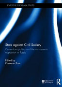 State against civil society : contentious politics and the non-systemic opposition in Russia /