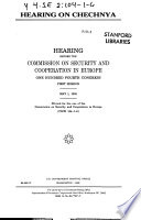 Hearing on Chechnya : hearing before the Commission on Security and Cooperation in Europe, One Hundred Fourth Congress, first session, May 1, 1995.