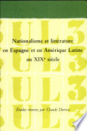 Nationalisme et littérature en Espagne et en Amérique latine au XIXe siècle : études /
