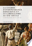 La guerre d'Indépendance espagnole et le libéralisme au XIXe siècle /