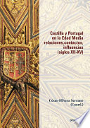 Castilla y Portugal en la Edad Media : relaciones, contactos, influencias (siglos XII-XV) /