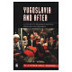 Yugoslavia and after : a study in fragmentation, despair and rebirth /