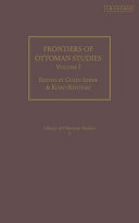 Frontiers of Ottoman studies : state, province, and the West /