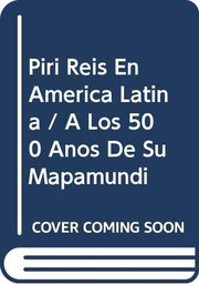 Piri Reis en América Latina : a los 500 años de su mapamundi = Dünya haritasının 500 : yılında Piri Reis Latin Amerika'da.