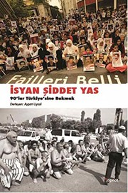 İsyan, şiddet, yas : 90'lar Türkiye'sine bakmak /
