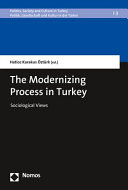 The modernizing process in Turkey : sociological views /