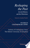 Reshaping the past : Jewish history and the historians /