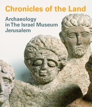 Chronicles of the Land : archaeology in The Israel Museum Jerusalem /