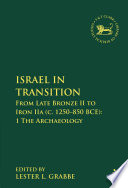 Israel in transition : from late Bronze II to Iron IIa (c. 1250-850 B.C.E.) /