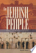 The Jewish people : an illustrated history /