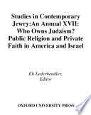 Who owns Judaism? public religion and private faith in America and Israel /