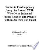 Studies in contemporary Jewry. public religion and private faith in America and Israel /