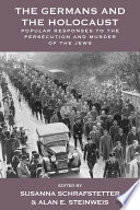The Germans and the Holocaust : opular responses to the persecution and murder of the Jews /