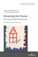 Breaking the frame : new school of Polish-Jewish studies /