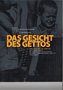 Das Gesicht des Gettos : Bilder jüdischer Photographen aus dem Getto Litzmannstadt 1940-1944 = The face of the ghetto : pictures taken by Jewish photographers in the Litzmannstadt ghetto 1940-1944 /