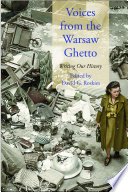 Voices from the Warsaw Ghetto : writing our history /