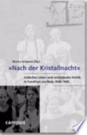 "Nach der Kristallnacht" : jüdisches Leben und antijüdische Politik in Frankfurt am Main 1938-1945 /