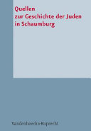 Quellen zur Geschichte der Juden in Schaumburg : ein sachthematisches Inventar zu den Beständen im Niedersächsischen Landesarchiv, Staatsarchiv Bückeburg /