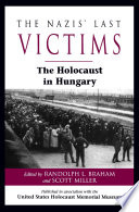 The Nazis' last victims : the Holocaust in Hungary /