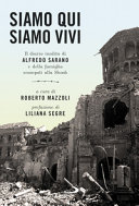 Siamo qui, siamo vivi : il diario inedito di Alfredo Sarano e della famiglia scampati alla Shoah /