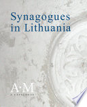 Synagogues in Lithuania : a catalogue /