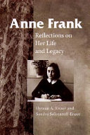 Anne Frank : reflections on her life and legacy /