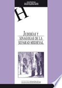 Juderias y sinagogas de la Sefarad medieval : en memoria de Jose Luis Lacave Riano /