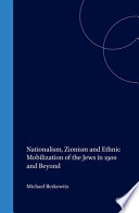 Nationalism, Zionism and ethnic mobilization of the Jews in 1900 and beyond /