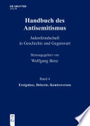 Handbuch des Antisemitismus : Judenfeindschaft in Geschichte und Gegenwart. Band 4, Ereignisse, Dekrete, Kontroversen /