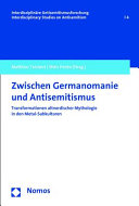 Zwischen Germanomanie Und Antisemitismus : Transformationen Altnordischer Mythologie in Den Metal-Subkulturen /